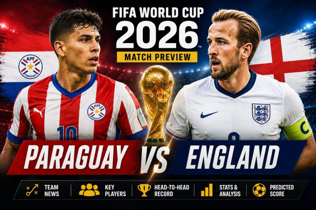 Current image: Discover the ultimate Paraguay vs England FIFA World Cup 2026 preview featuring team analysis, key players, previous records, head-to-head history, predicted lineups, tactical battle, score prediction, and expert analysis for USA soccer fans.
